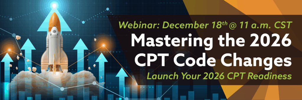 Graphic of a rocket launch overlaying blue arrows. Image text - Webinar: December 18th @ 11:00 a.m. CST Mastering the 2026 CPT Code Changes Launch your 2026 CPT Readiness